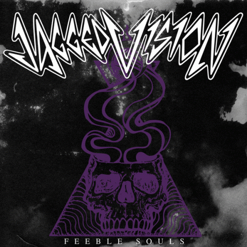 Jagged Vision : Feeble Souls